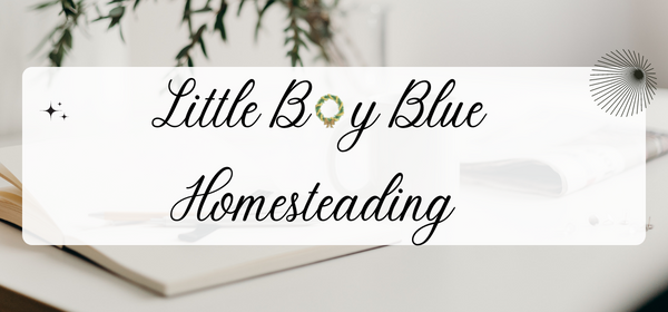 Little Boy Blue Homesteading